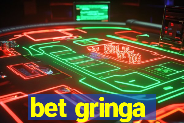 bet gringa